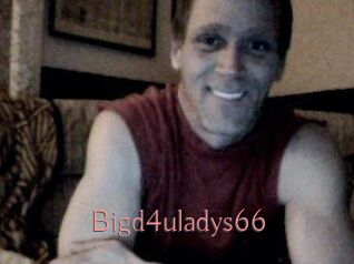 Bigd4uladys66