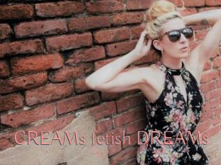CREAMs_fetish_DREAMs