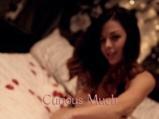 Curious_Much