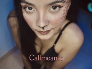 Callmeanaa