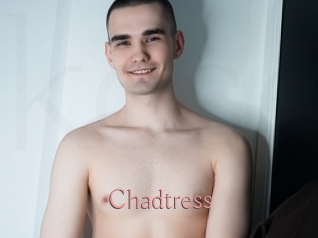 Chadtress