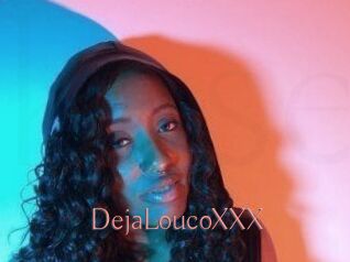 DejaLoucoXXX