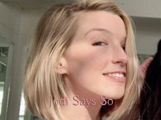Jodi_Says_So