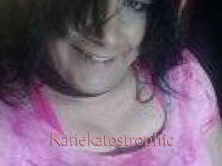 Katiekatostrophic