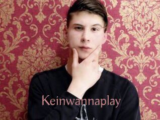 Keinwannaplay