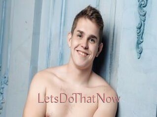 LetsDoThatNow