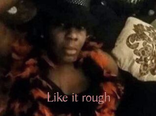 Like_it_rough