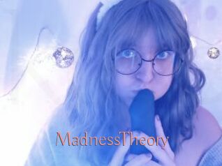 MadnessTheory