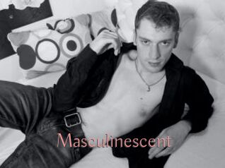 Masculinescent
