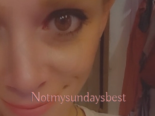 Notmysundaysbest
