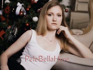 PeleBellaHere