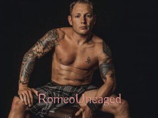RomeoUncaged