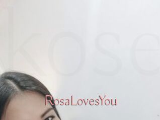 RosaLovesYou