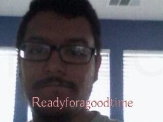 Readyforagoodtime