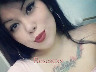 Rosesexx