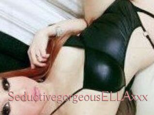 SeductivegorgeousELLAxxx