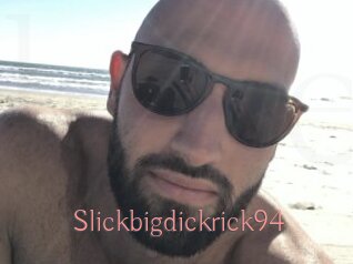 Slickbigdickrick94