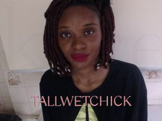TALLWETCHICK