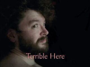 Terrible_Here