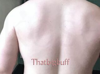 Thatbigbuff Kostenlose Sexcams