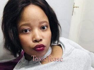 ToxicTease