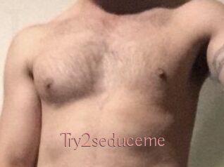 Try2seduceme