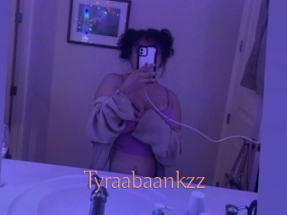 Tyraabaankzz